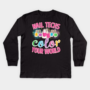 Nail Techs Color Your World Cosmetology Kids Long Sleeve T-Shirt